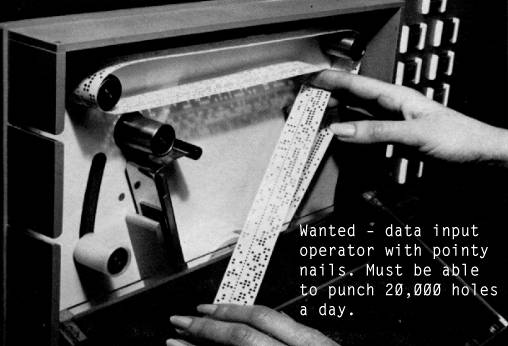 Wanted - data input operator with pointy nails. Must be able to punch 20,000 holes a day.